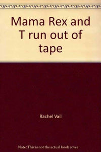 Mama Rex and T Run Out of Tape 