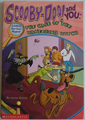 Scooby-Doo! and You: The Case of the Wandering Witch (A Collect the Clues Mystery)