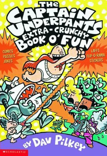 The Captain Underpants: Extra-Crunchy Book o' Fun