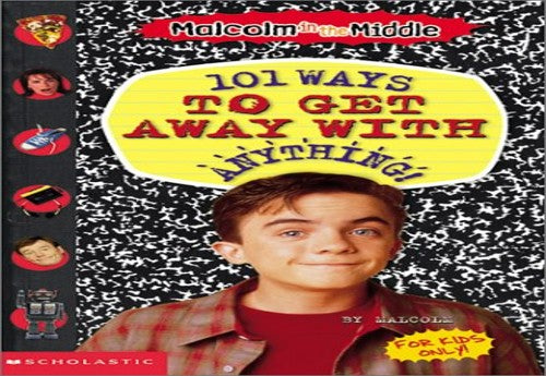 Malcolm in the Middle: 101 Ways to Get away with Anything