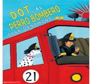 Dot El Perro Bombero  Dot The Fire Dog Spanish Edition