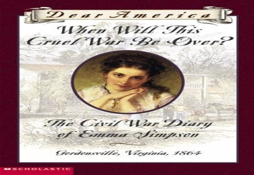 When Will This Cruel War Be Over? (Dear America Series) (Dear America Series)