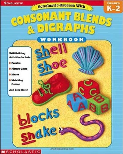 Scholastic Success with Consonant Blends & Digraphs