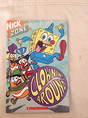 Clowning Around (Nick Zone) (Nick Zone)