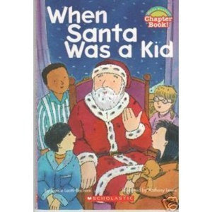 When Santa Was a Kid (Hello Reader! Chapter Book!)