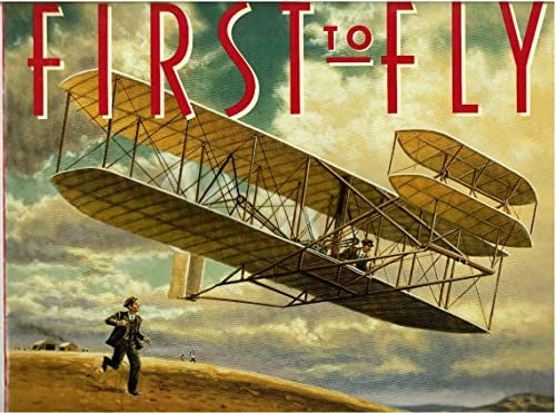First to Fly: How Wilbur&Orville Wright Invented the Airplane By Peter ...