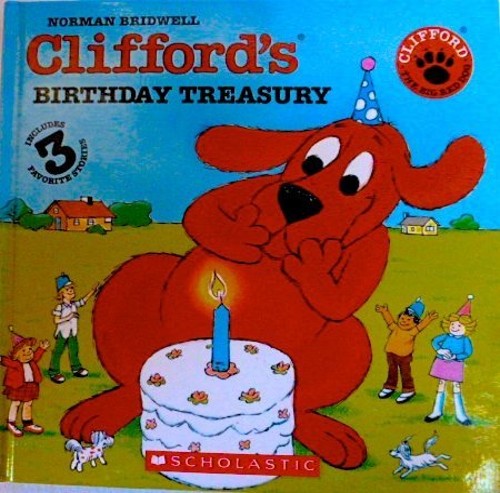 Cliffords Birthday Treasury Includes Birthday Treasury the Big Red Dog and the Small Red Puppy Clifford