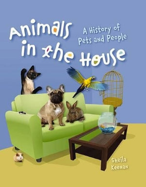 Animals in the House: History of Pets and People