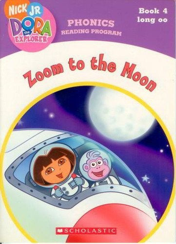 Zoom to the Moon: Book 4, Long oo (Phonics Reading Program, Nick Jr. Dora the Explorer)