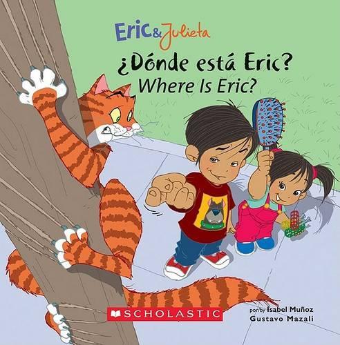 Eric & Julieta: ¿Dónde Está Eric? / Where Is Eric? (Bilingual) (Bilingual Edition: English & Spanish)