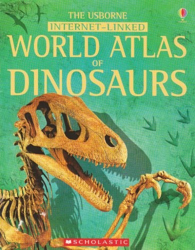 The Usborne World Atlas of Dinosaurs