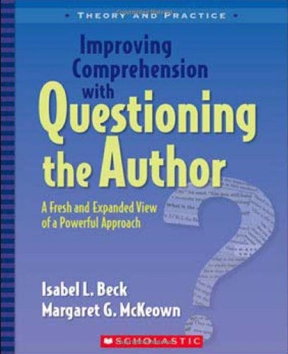 Improving Comprehension with Questioning the Author