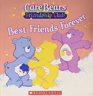 Best Friends Forever (Care Bears Friendship Club)