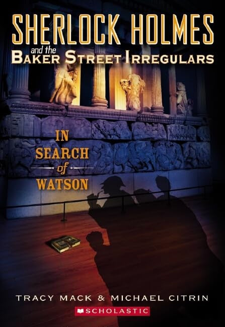 Sherlock Holmes and the Baker Street Irregulars Case Book: #3 In Search of Watson