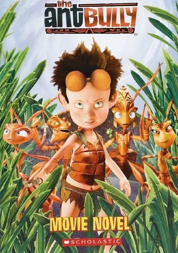 Ant Bully: Movie Novel