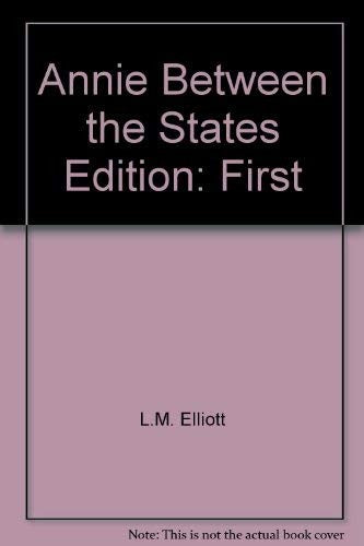 Annie Between the States Edition: First