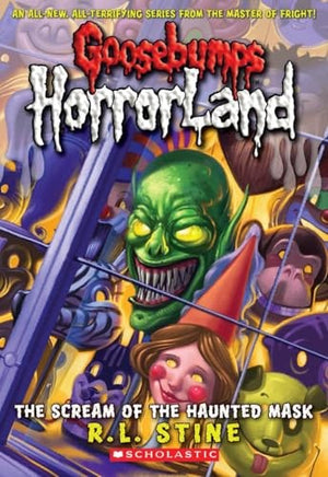 The Scream of the Haunted Mask (Goosebumps Horrorland #4)