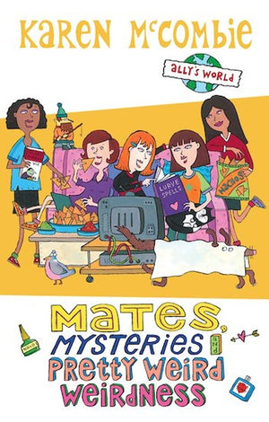 Mates, Mysteries and Pretty Weird Weirdness