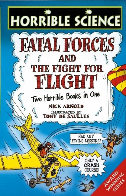 Horrible Science: Fatal Forces/Fearsome Fight for Flight