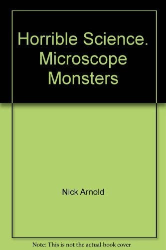 Horrible Science. Microscope Monsters