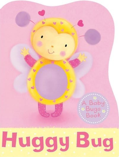 Baby Bugs: Huggy Bugs