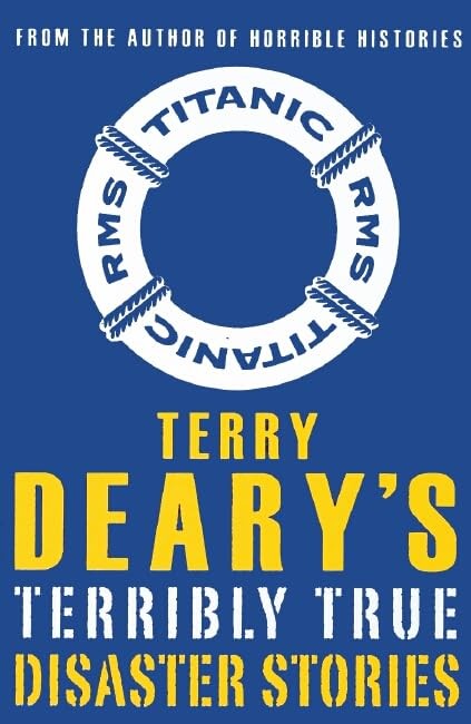 Terry Deary's Terribly True: Disaster Stories