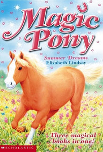 Magic Pony: Summer Dreams, Three Magical Books in One 