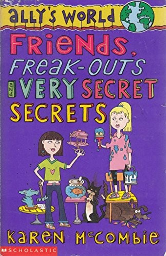 Friends, Freak-outs and Very Secret Secrets