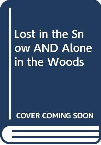 Lost in the Snow AND Alone in the Woods
