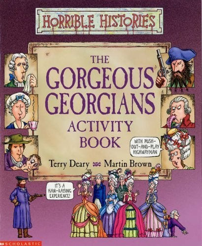 Horrible Histories: Gorgeous Georgians: Activity Book
