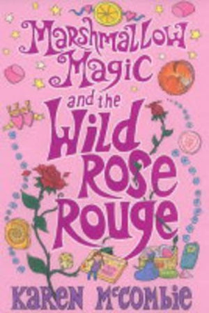 Marshmallow Magic and the Wild Rose Rouge