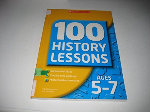 100 History Lessons Ages 5-7