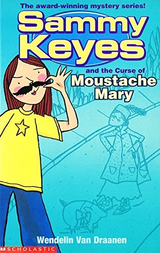 Sammy Keyes and the Curse of Moustache Mary