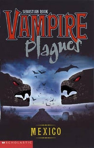 Vampire Plagues: #3 Mexico 