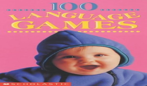 100 Language Games for Ages 0-3