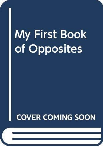 My First Book of Opposites
