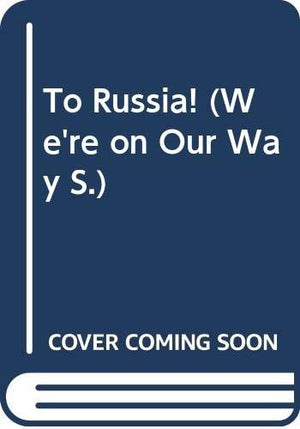 To Russia!