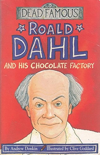 Dead Famous: Roald Dahl and His Chocolate Factory