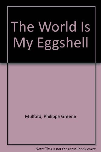World Is My Eggshell