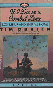 If I Die in a Combat Zone, Box ME up and Ship ME Home 