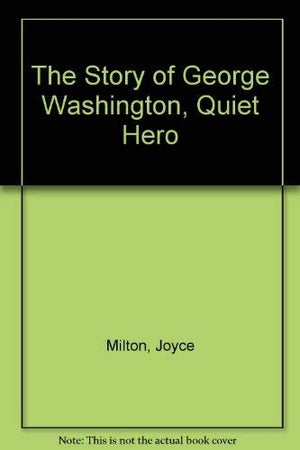 George Washington, Quiet Hero