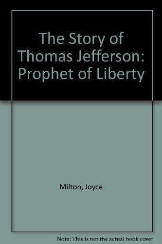 The Story of Thomas Jefferson, Prophet of Liberty