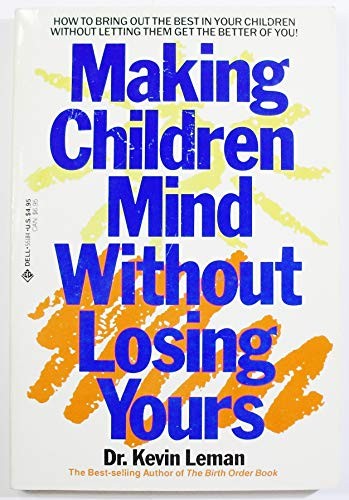 Making Children Mind Without Losing Yours