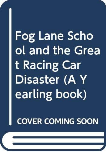 Fog Lane School and the Great Racing Car Disaster