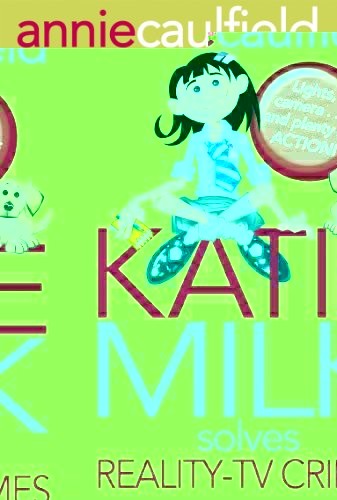 Katie Milk Solves Reality-TV Crimes