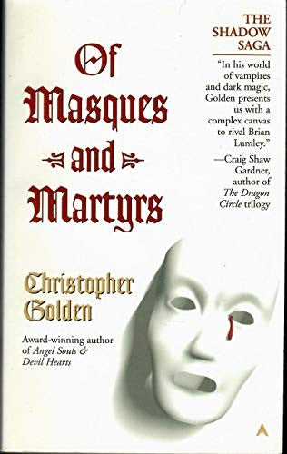 Of Masques and Martyrs