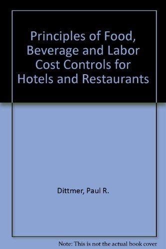 Principles of Food, Beverage and Labor Cost Controls for Hotels and Restaurants