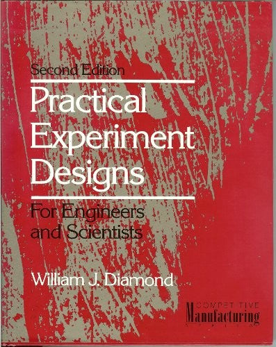Practical Experiment Designs for Engineers and Scientists