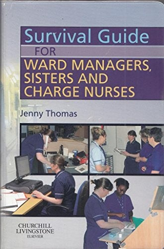 Survival Guide for Ward Managers, Sisters and Charge Nurses