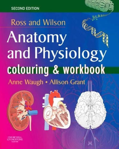 Ross and Wilson's Anatomy and Physiology Colouring and Workbook